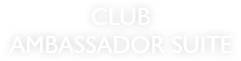 CLUB AMBASSADOR SUITE